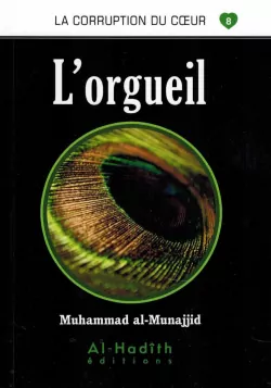 La corruption du coeur 08 L'orgueil - Al hadith