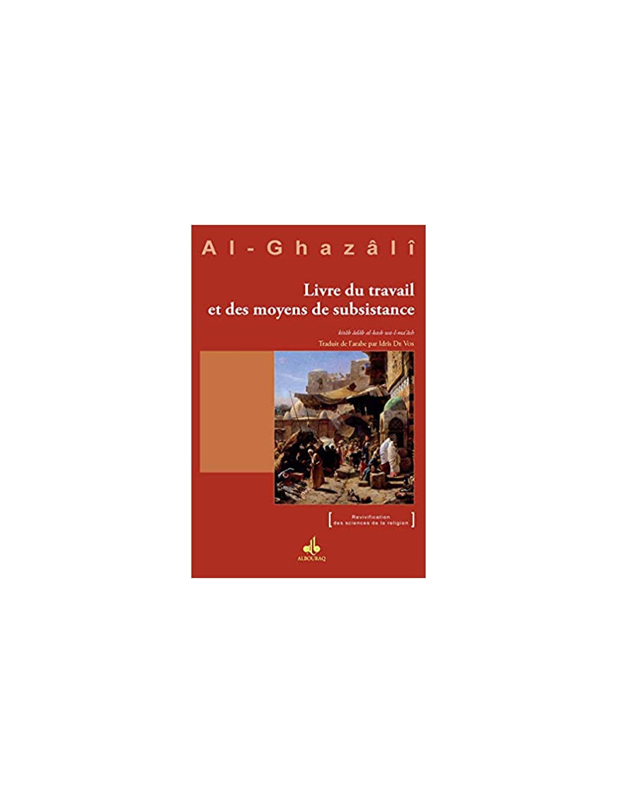 Livre du travail et des moyens de subsistance - al Ghazali - Bouraq (E37)