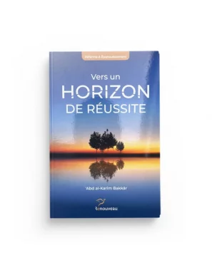 Vers un horizon de réussite - Dr 'Abd Al-Karim Bakkar - Editions Renouveau