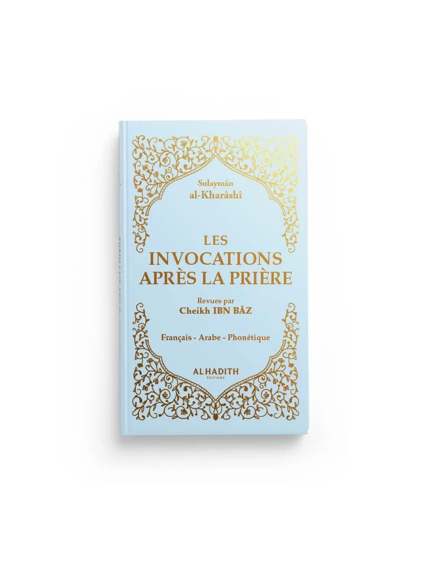 Les invocations après la prière - Sulaymân al-Kharâshî - Al Hadith