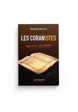 Les Coranistes - Réfutation d'une hérésie - Mahmûd Mazrû'a - alhadith