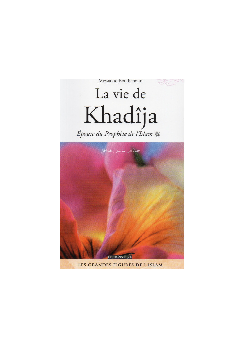 La vie de Khadija - épouse...