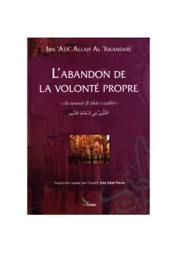 L'abandon de la volonté propre - Ibn Ata Allah Al-Sakandari - Sana
