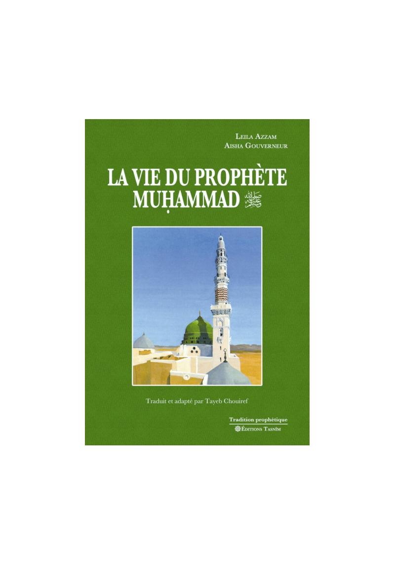 La vie du Prophète Muhammad...
