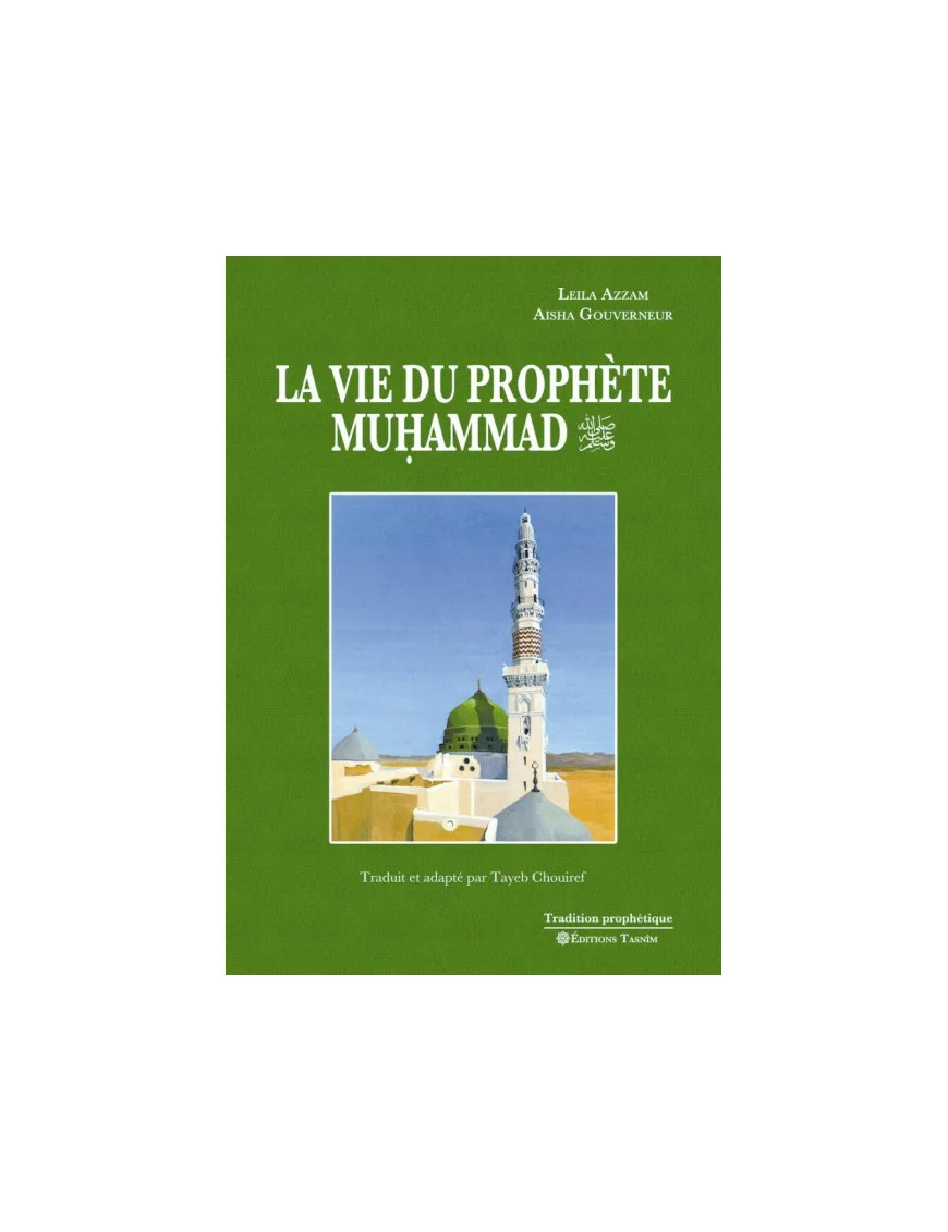 La vie du Prophète Muhammad - Azzam Leila & Gouverneur Aisha - Tasnim
