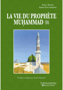La vie du Prophète Muhammad...