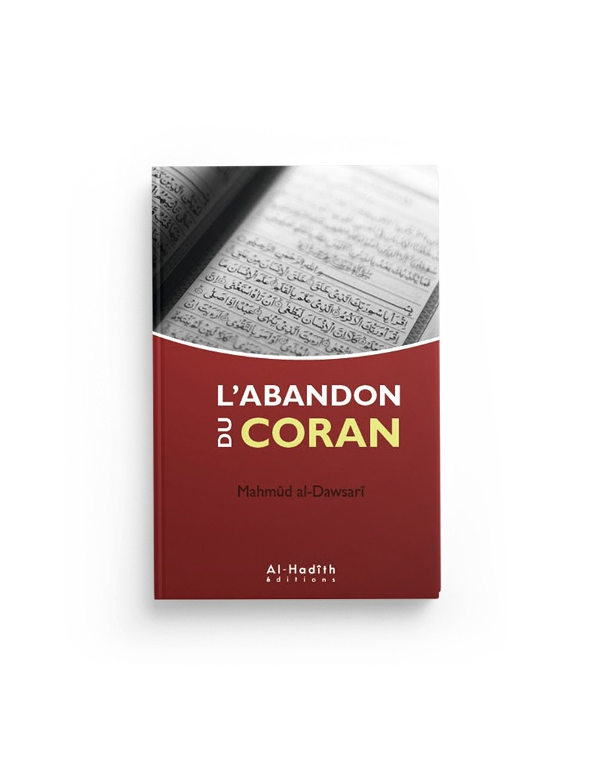 L'abandon du Coran - Mahmûd al-Dawsarî - Al-Hadith