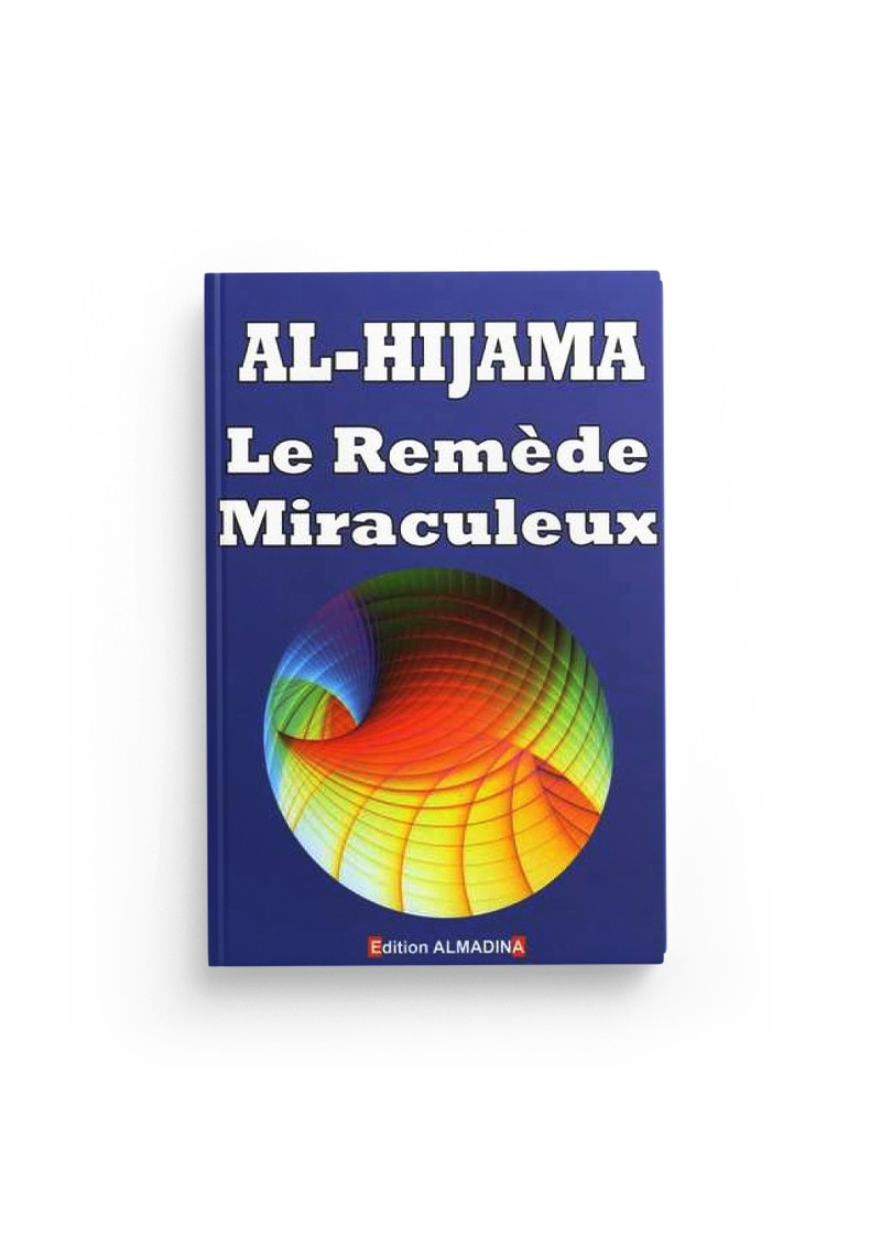 Al Hijama - Le remède miraculeux - Editions Al-Madina