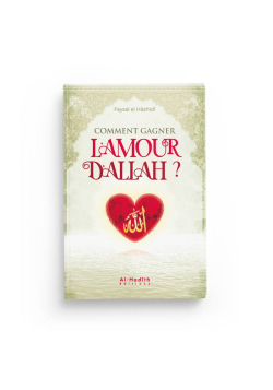 Comment gagner l'amour d'Allah - Faysal al Hâshidî - al-Hadith