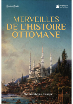 Merveilles de l'histoire Ottomane - Institut Shafi'i - Kanz Publishers