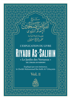 L'explication de Riyadh As-Salihin - Vol.2 - Cheikh Al-'Uthaymin - Maktaba Al-Qalam