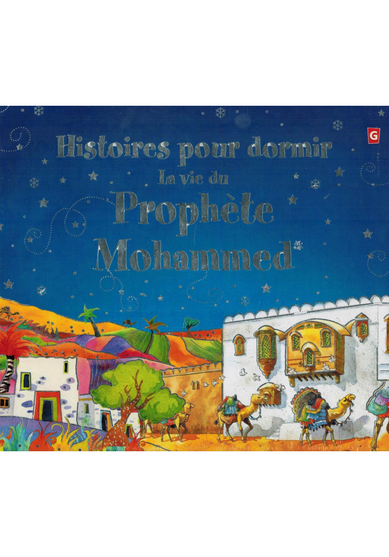 Histoires pour dormir la vie du prophète mohammed - Orientica