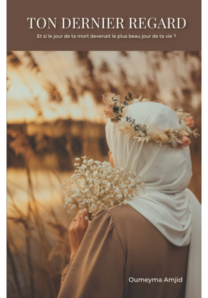 Ton dernier regard : et si le jour de ta mort devenait le plus beau jour de ta vie ? Basmatek