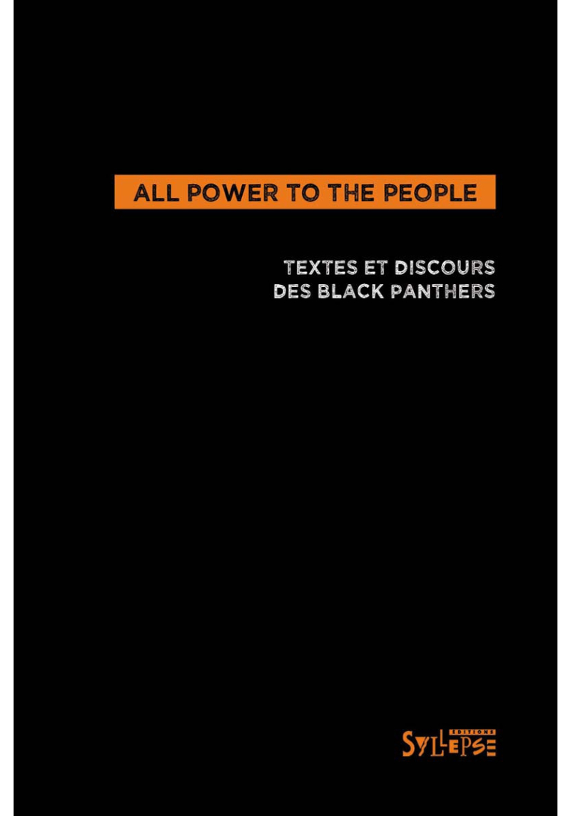 All power to the people - Textes et discours des Black Panthers - Syllepse