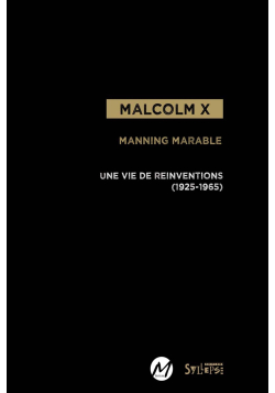 Malcolm X : une vie de réinventions (1925-1965) - Manning Marable - Syllepse