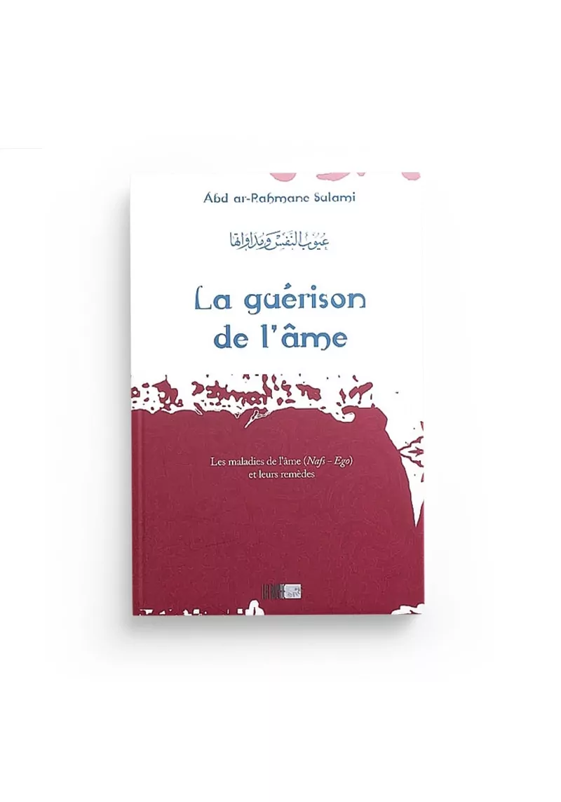 La guérison de l'âme - Abd ar-Rahmane Sulami - La Ruche