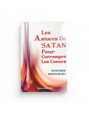 Les astuces de Satan pour corrompre les cœurs - AbduSalâm Bâli - AlMadina