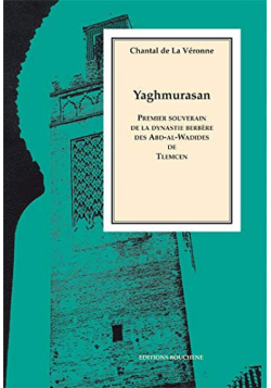 Yaghmorasan. Premier souverain de la dynastie berbère des Abd-al-Wadides de Tlemcem