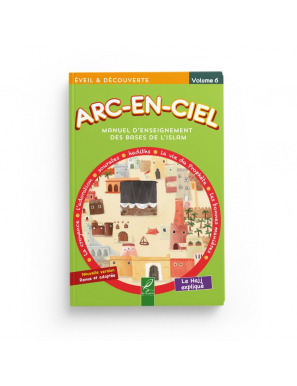 Arc-en-ciel - Manuel d'enseignement des bases de l'islam - Volume 6