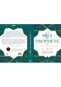 La Sîra du Prophète ﷺ – Une analyse originale et contemporaine - Yasir Qadhi - MuslimCity