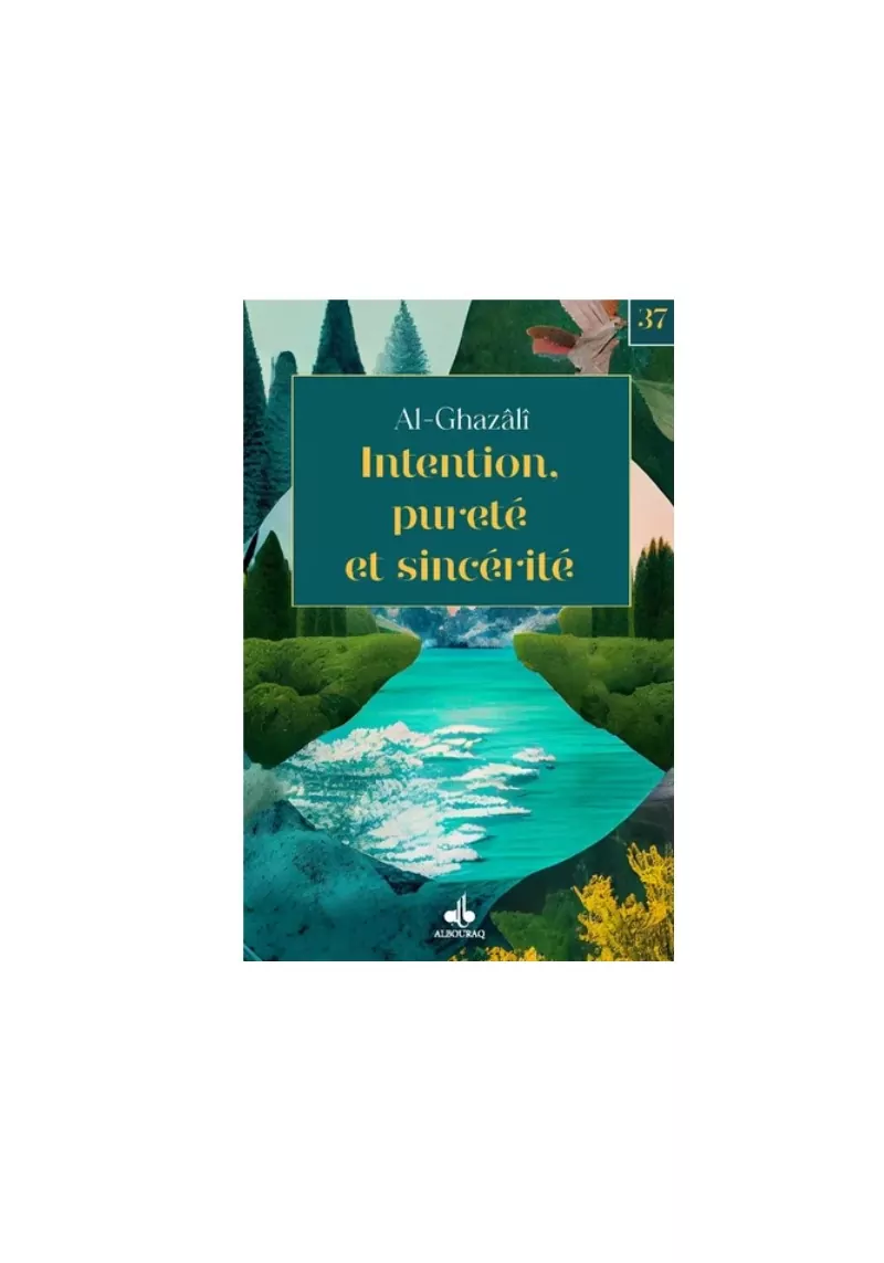 Intention, pureté et sincérité - poche - al-Ghazâlî - Bouraq