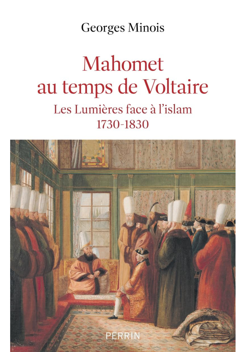 Mahomet au temps de Voltaire - Georges Minois - Perrin