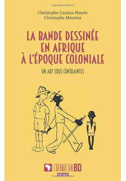 La bande dessinée en Afrique à l'époque coloniale - L'Harmattan