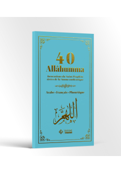 40 Allahuma : Invocations du Saint Prophète tirées de la Sunna authentique - Tabari