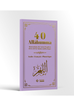 40 Allahuma : Invocations du Saint Prophète tirées de la Sunna authentique - Tabari