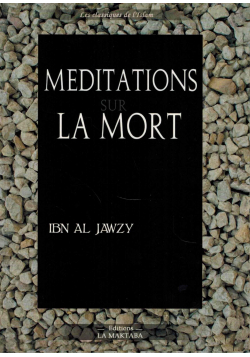Méditations sur la mort - Ibn Al-Jawzy - La Maktaba