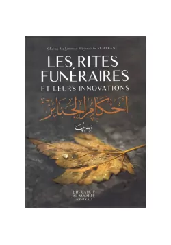 Les rites funéraires et leurs innovations (édition 2023) - Al Albani - Al Maaref