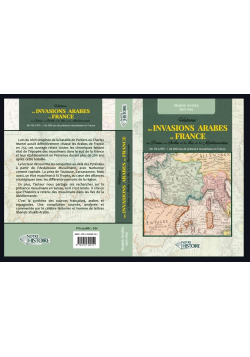 Histoire des invasions Arabes en France, Suisse, Italie et Méditerranée de 712 à 975 - Shakib Arslân
