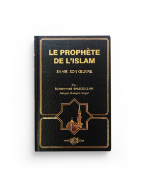 Le Prophète de l'Islam, sa vie, son œuvre - Muhammad Hamidullah - el Falah