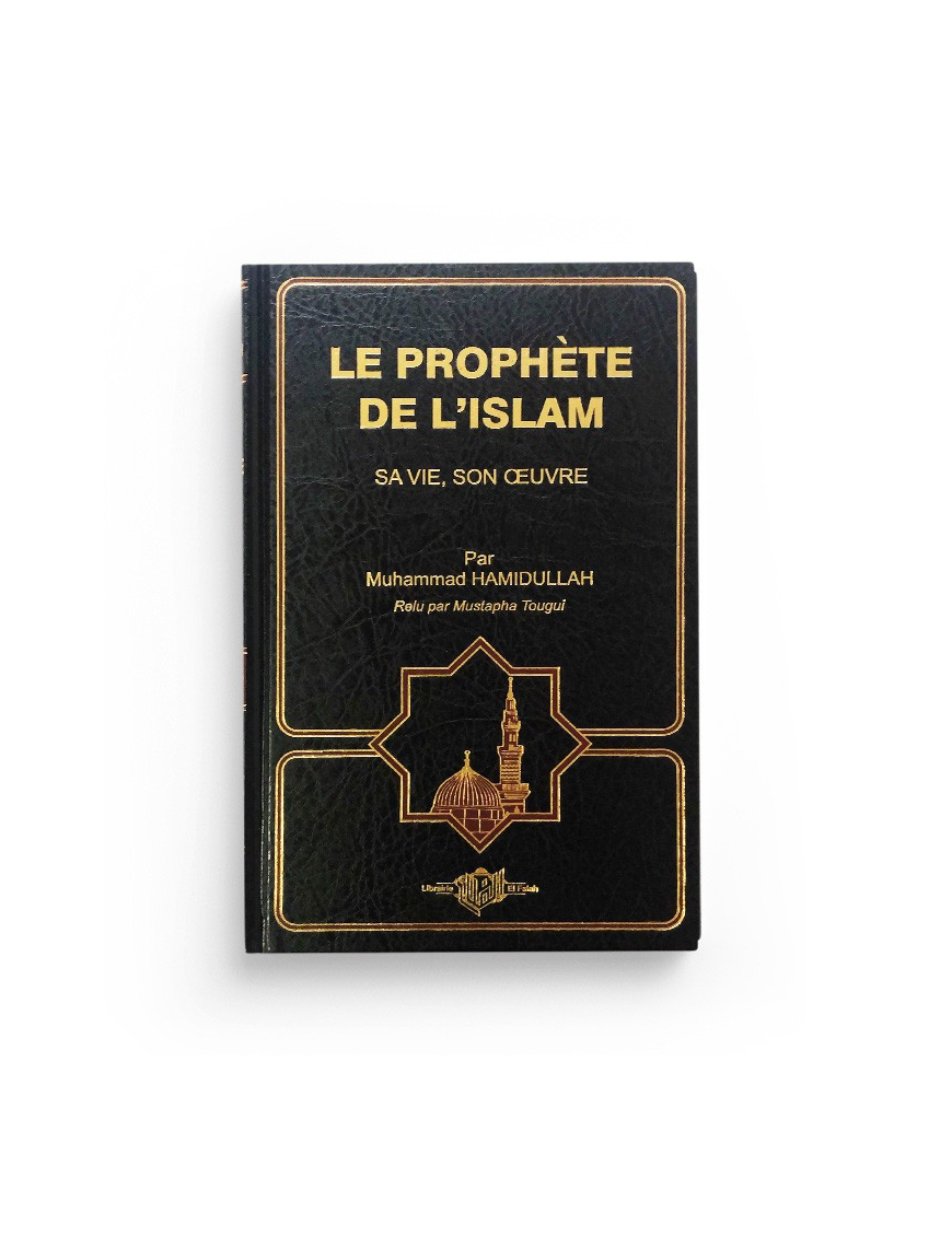 Le Prophète de l'Islam, sa vie, son œuvre - Muhammad Hamidullah - el Falah