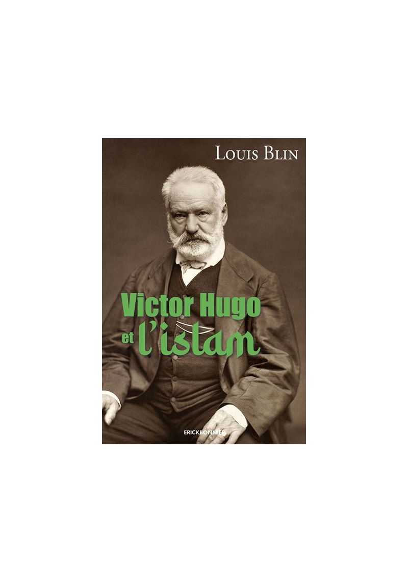 Victor Hugo et l'islam - Louis Blin