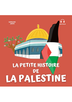 La petite histoire de la Palestine - Sarrazins Junior
