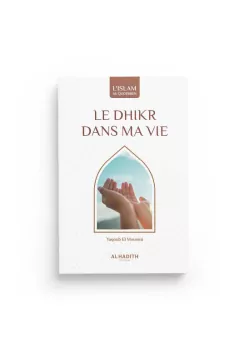 Le dhikr dans ma vie - un art de vivre - Yaqoub el Moumni - al-Hadith