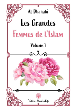 Les grandes femmes de l'Islam - volume 1 - Al-Dhahabi - MuslimLife