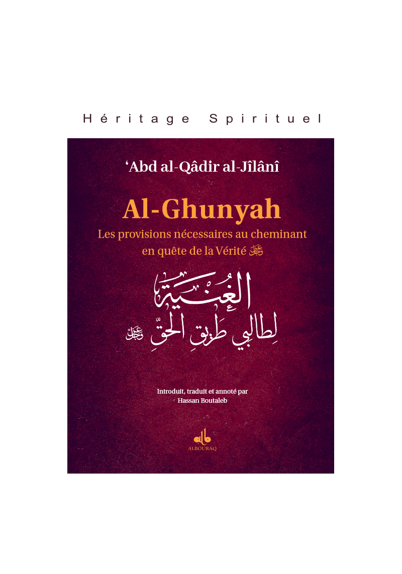 Al-Ghunyah : les provisions nécessaires au cheminant en quête de la Vérité - Abd al-Qadir al-Jilani - Bouraq