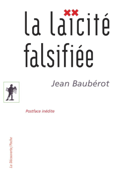La laïcité falsifiée - Jean Baubérot - La Découverte