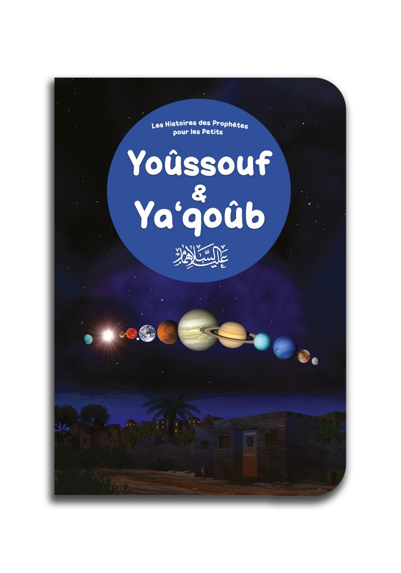 Yoûssoûf & Ya‘qoûb - Histoires des Prophètes pour les petits - Orientica