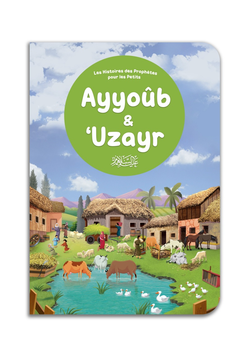 Ayyoûb & ‘Uzayr - Histoires des Prophètes pour les Petits - Orientica