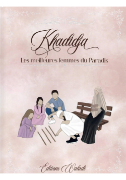 Khadidja : les meilleures femmes du Paradis - Waladi