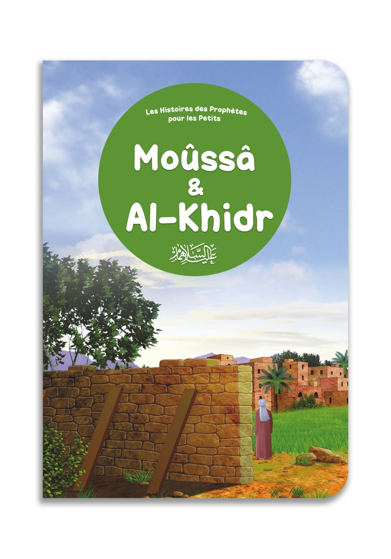 Moûssâ & Al-Khidr - Histoires des Prophètes pour les petits - Orientica