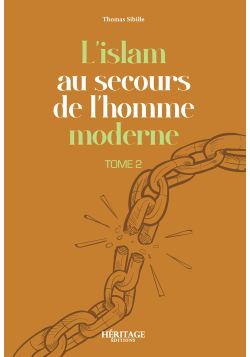 L'islam au secours de l'homme moderne : tome n°2 - Thomas Sibille - éditions Héritage