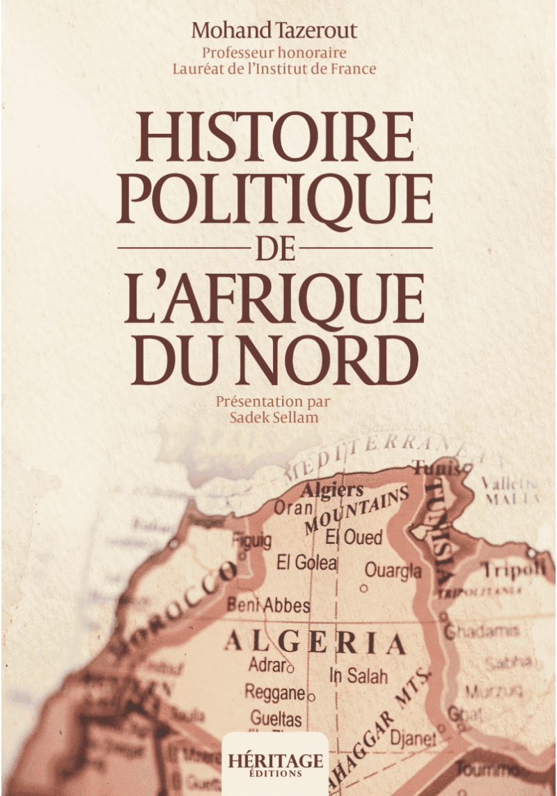 Histoire politique de l'Afrique du Nord - Mohand Tazerout - Héritage
