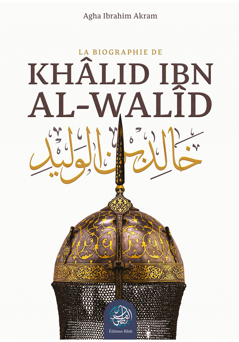 Khâlid ibn al-Walîd – La...