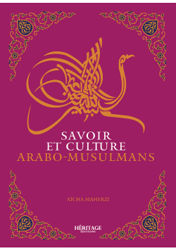 Savoir et culture arabo-musulmane - Aicha Maherzi - Héritage édition