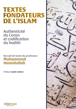 Textes fondateurs de l'islam : authenticité du Coran & codification du hadith - Muhammad Hamidullah - Héritage