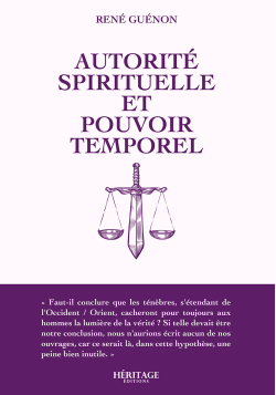 Autorité spirituelle et pouvoir temporel - René Guénon - Héritage